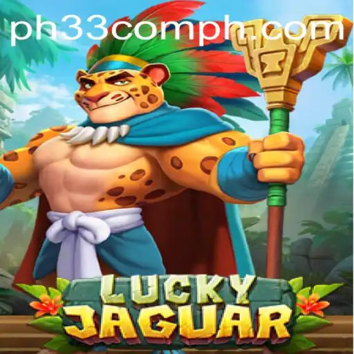 Exploring LuckyJaguar: A Thrilling Gaming Adventure in PH33.com